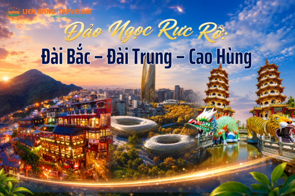 Sắc Màu Đảo Ngọc: Khám Phá Đài Bắc Sầm Uất, Đài Trung Thơ Mộng & Cao Hùng Rực Rỡ