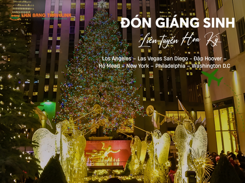 TOUR MỸ - GIÁNG SINH LIÊN TUYẾN ĐÔNG TÂY MỸ: LOS ANGELES - LAS VEGAS - SAN DIEGO - ĐẬP HOOVER - HỒ MEAD - NEW YORK - PHILADELPHIA - WASHINGTON D.C