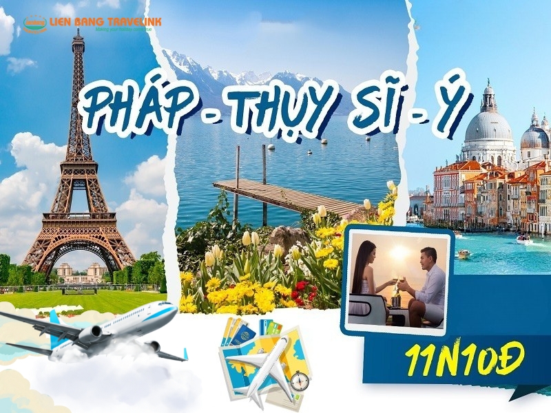 TOUR CHÂU ÂU FIT - 3 NƯỚC TÂY NAM ÂU: PHÁP - THỤY SĨ - Ý