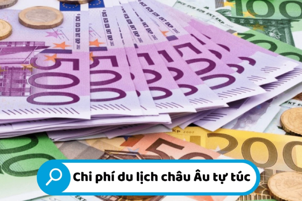 Cẩm nang du lịch Châu  u tự túc từ A đến Z